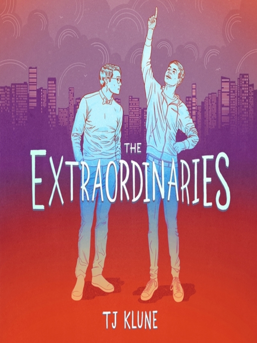 Title details for The Extraordinaries by TJ Klune - Available